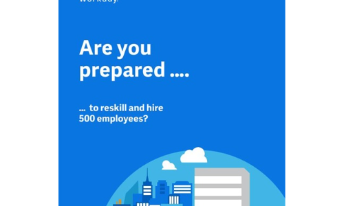 Are you prepared... to reskill and recruit 500 employees?
